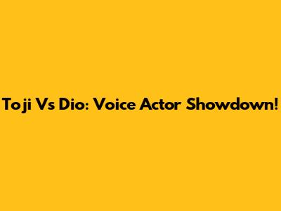 Toji Vs Dio: Voice Actor Showdown!