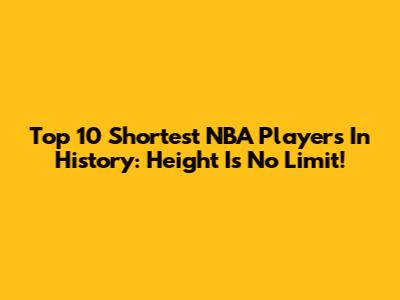 Top 10 Shortest NBA Players In History: Height Is No Limit!