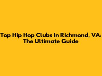 Top Hip Hop Clubs In Richmond, VA: The Ultimate Guide