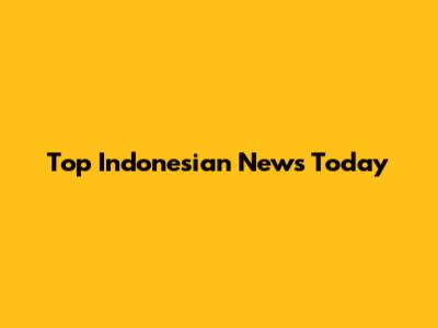 Top Indonesian News Today