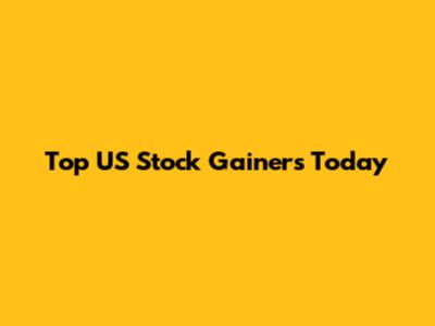 Top US Stock Gainers Today
