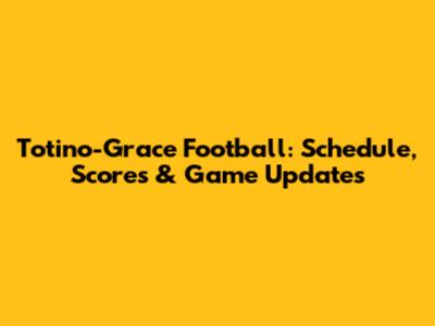 Totino-Grace Football: Schedule, Scores & Game Updates