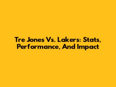 Tre Jones Vs. Lakers: Stats, Performance, And Impact