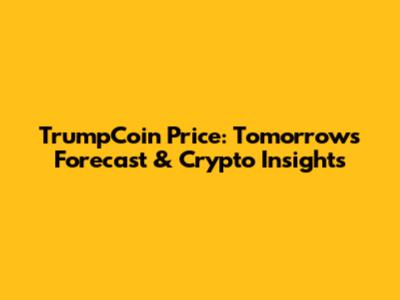 TrumpCoin Price: Tomorrow's Forecast & Crypto Insights