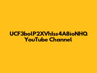 UCF3bolP2XVhIss4A8ioNHQ YouTube Channel