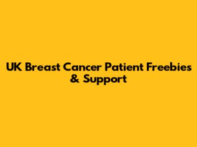 UK Breast Cancer Patient Freebies & Support