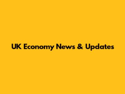 UK Economy News & Updates