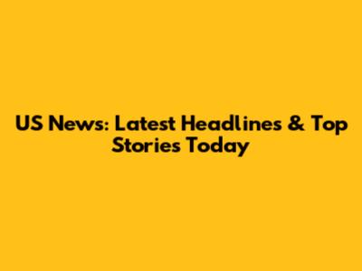 US News: Latest Headlines & Top Stories Today