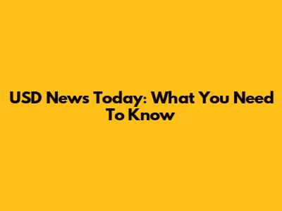 USD News Today: What You Need To Know