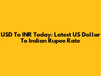 USD To INR Today: Latest US Dollar To Indian Rupee Rate