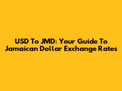 USD To JMD: Your Guide To Jamaican Dollar Exchange Rates