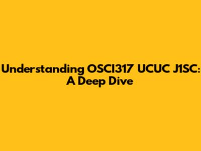 Understanding OSCI317 UCUC J1SC: A Deep Dive