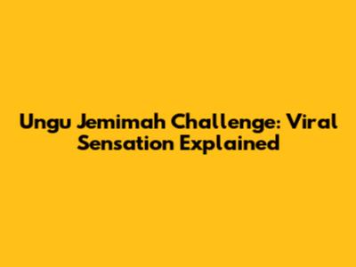 Ungu Jemimah Challenge: Viral Sensation Explained