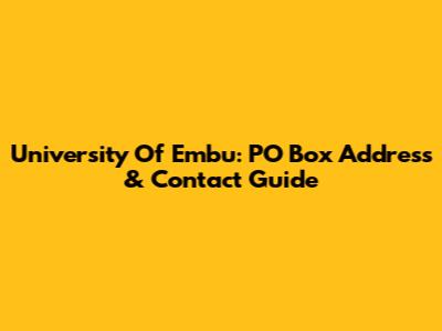 University Of Embu: PO Box Address & Contact Guide