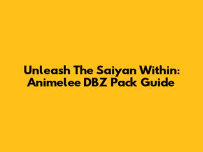 Unleash The Saiyan Within: Animelee DBZ Pack Guide