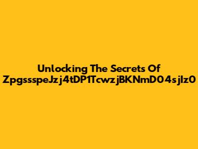 Unlocking The Secrets Of ZpgssspeJzj4tDP1TcwzjBKNmD04sjIz0