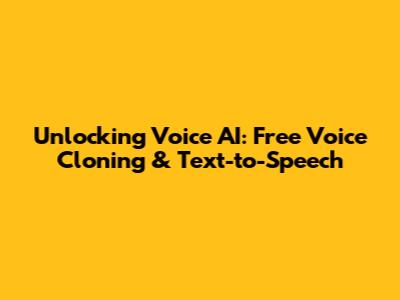Unlocking Voice AI: Free Voice Cloning & Text-to-Speech