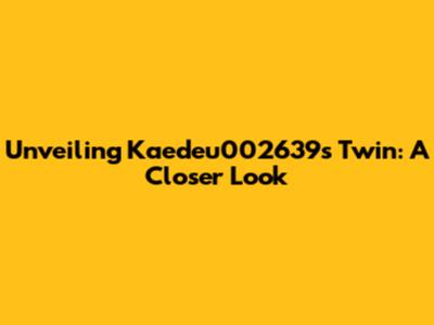 Unveiling Kaedeu002639's Twin: A Closer Look