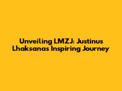 Unveiling LMZJ: Justinus Lhaksana's Inspiring Journey