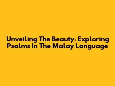 Unveiling The Beauty: Exploring Psalms In The Malay Language