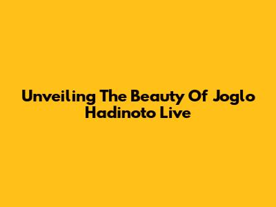 Unveiling The Beauty Of Joglo Hadinoto Live