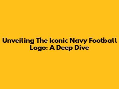 Unveiling The Iconic Navy Football Logo: A Deep Dive