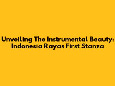 Unveiling The Instrumental Beauty: Indonesia Raya's First Stanza