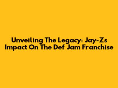 Unveiling The Legacy: Jay-Z's Impact On The Def Jam Franchise