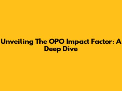 Unveiling The OPO Impact Factor: A Deep Dive