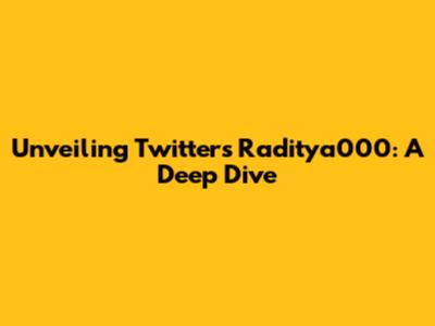 Unveiling Twitter's Raditya000: A Deep Dive