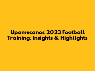 Upamecano's 2023 Football Training: Insights & Highlights