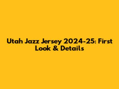 Utah Jazz Jersey 2024-25: First Look & Details