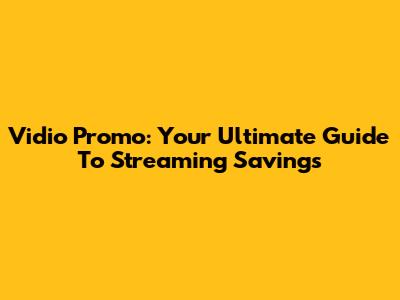 Vidio Promo: Your Ultimate Guide To Streaming Savings