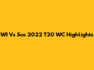 WI Vs Sco 2022 T20 WC Highlights