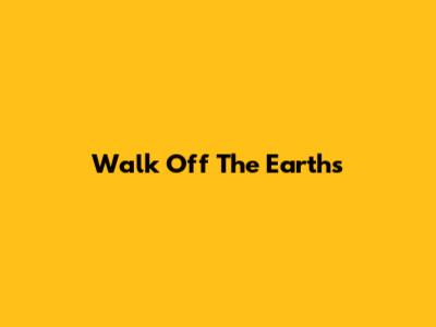 Walk Off The Earth's 