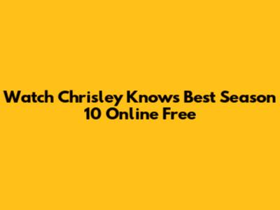 Watch Chrisley Knows Best Season 10 Online Free
