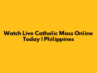 Watch Live Catholic Mass Online Today | Philippines