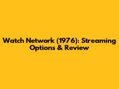 Watch Network (1976): Streaming Options & Review