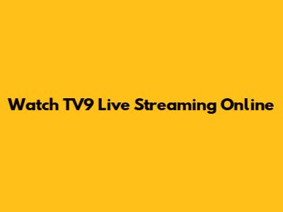 Watch TV9 Live Streaming Online