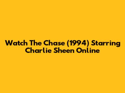 Watch The Chase (1994) Starring Charlie Sheen Online
