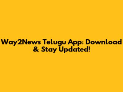Way2News Telugu App: Download & Stay Updated!