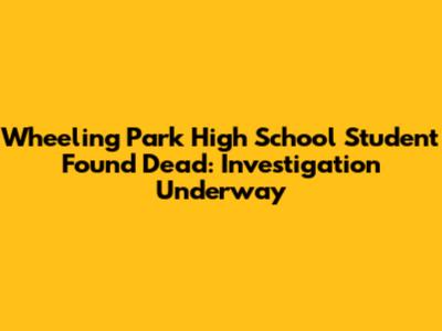 Wheeling Park High School Student Found Dead: Investigation Underway