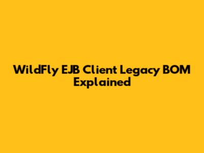 WildFly EJB Client Legacy BOM Explained