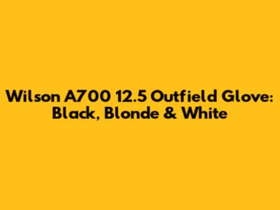 Wilson A700 12.5" Outfield Glove: Black, Blonde & White
