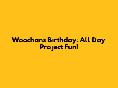 Woochan's Birthday: All Day Project Fun!