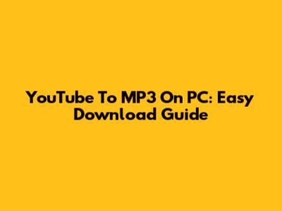 YouTube To MP3 On PC: Easy Download Guide