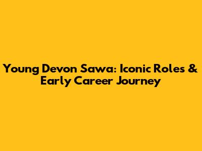 Young Devon Sawa: Iconic Roles & Early Career Journey