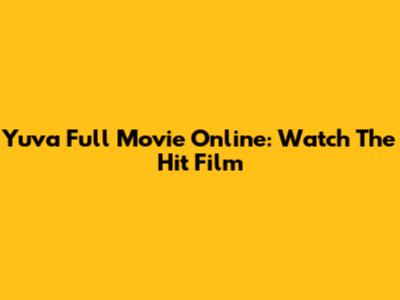 Yuva Full Movie Online: Watch The Hit Film