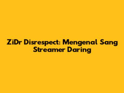 ZiDr Disrespect: Mengenal Sang Streamer Daring