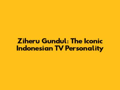 Ziheru Gundul: The Iconic Indonesian TV Personality